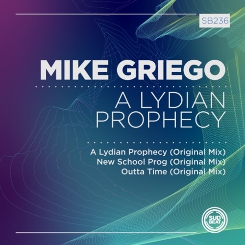 Mike Griego - A Lydian Prophecy [SB236]